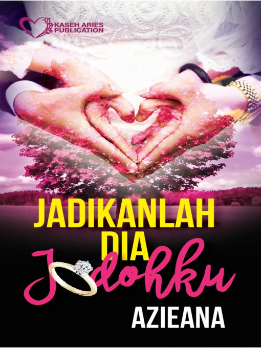 Title details for Jadikanlah Dia Jodohku by Azieana - Available